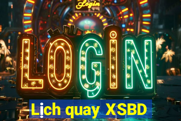 Lịch quay XSBD