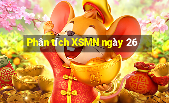 Phân tích XSMN ngày 26