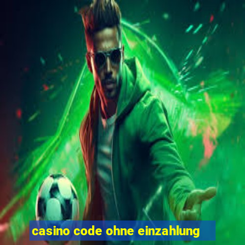 casino code ohne einzahlung