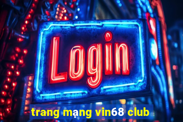 trang mạng vin68 club