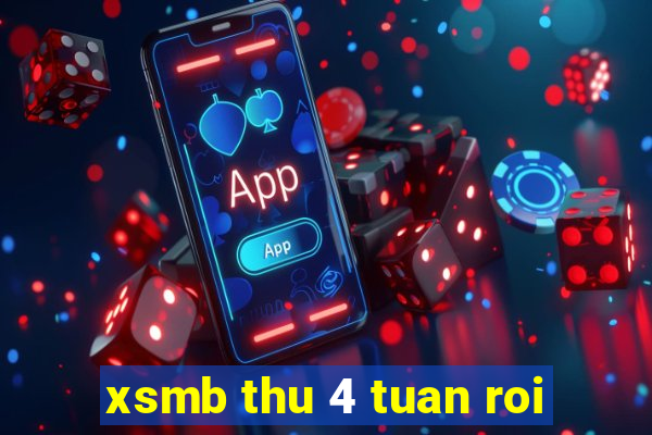 xsmb thu 4 tuan roi