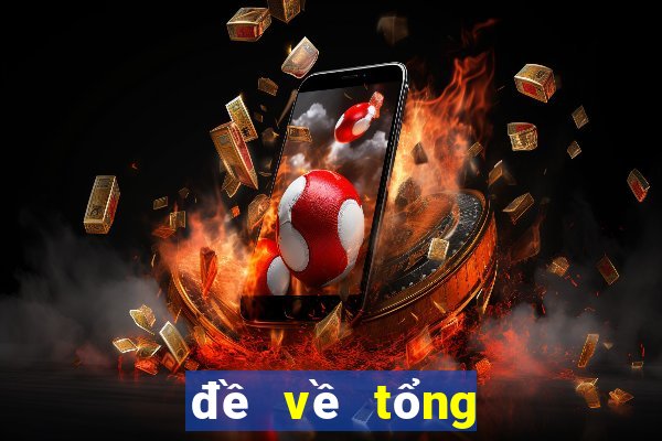 đề về tổng 1 hôm sau về tổng mấy