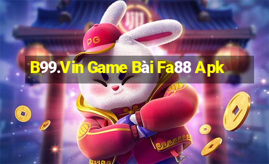 B99.Vin Game Bài Fa88 Apk