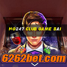 No247 Club Game Bài