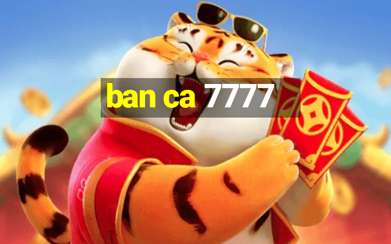 ban ca 7777