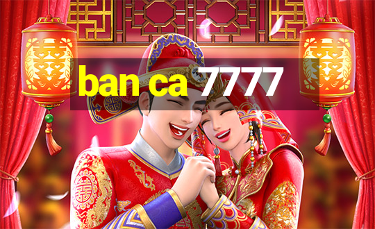 ban ca 7777