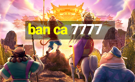 ban ca 7777