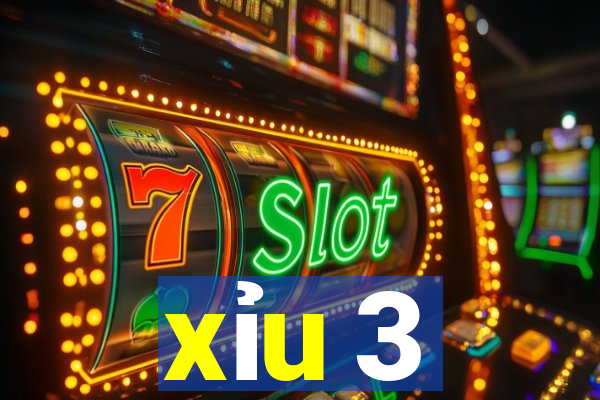 xỉu 3