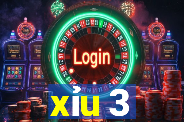 xỉu 3