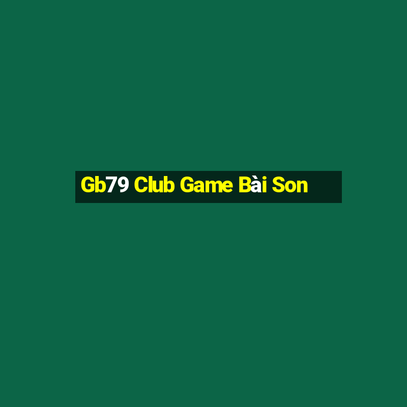 Gb79 Club Game Bài Son