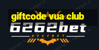 giftcode vua club