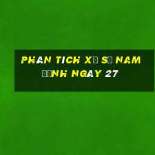 Phân tích Xổ Số nam định ngày 27