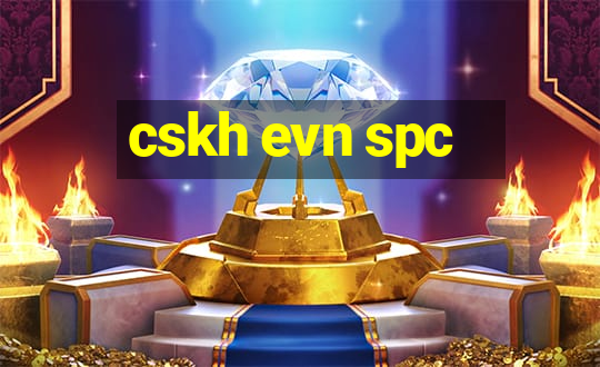 cskh evn spc