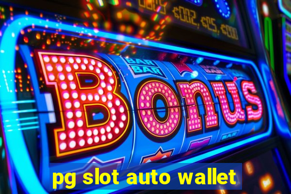 pg slot auto wallet