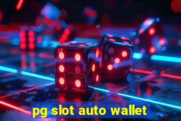 pg slot auto wallet