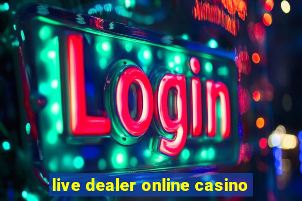 live dealer online casino