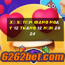 xổ số tiền giang ngày 12 tháng 12 năm 2024