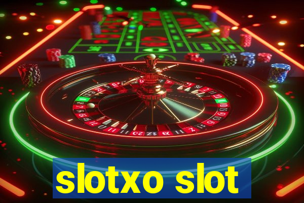 slotxo slot