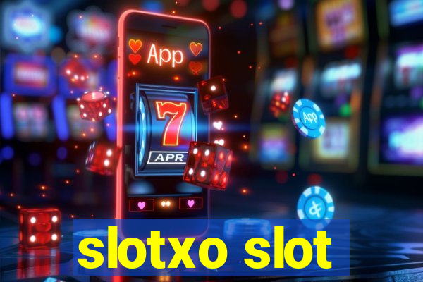 slotxo slot