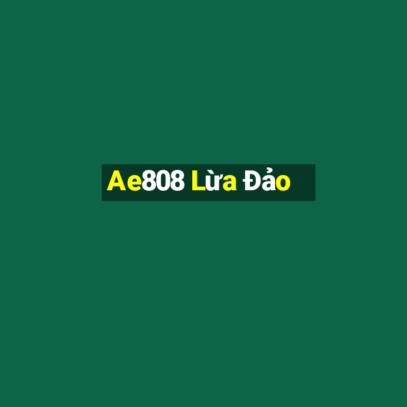 Ae808 Lừa Đảo