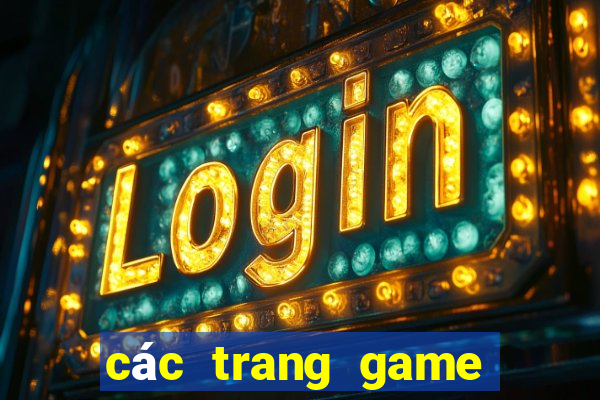 các trang game bài đổi thưởng uy tín