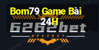 Bom79 Game Bài 24H