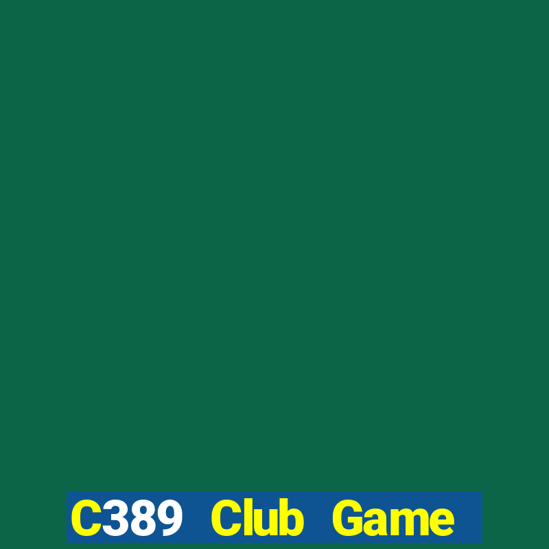 C389 Club Game Bài Online Hay