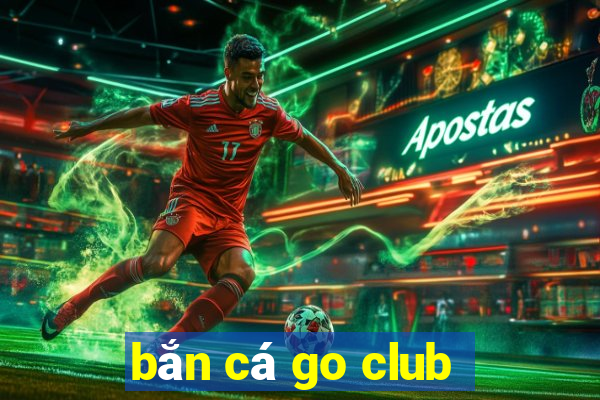 bắn cá go club