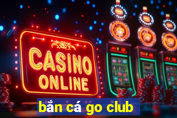 bắn cá go club