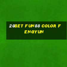 20bet Fun88 Color Fengyun