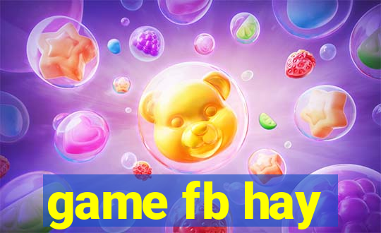 game fb hay