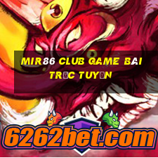 Mir86 Club Game Bài Trực Tuyến