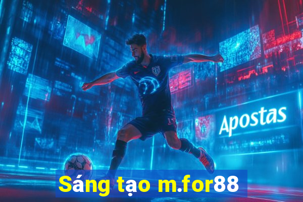 Sáng tạo m.for88