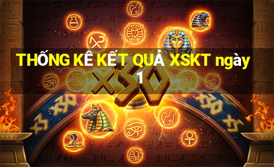 THỐNG KÊ KẾT QUẢ XSKT ngày 1