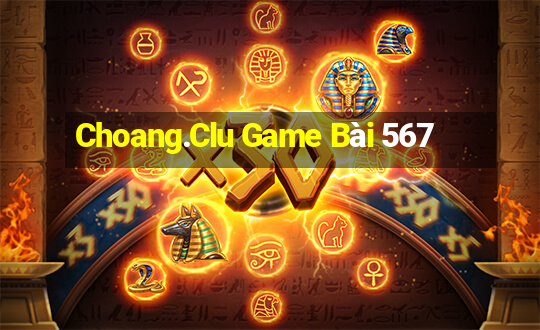 Choang.Clu Game Bài 567