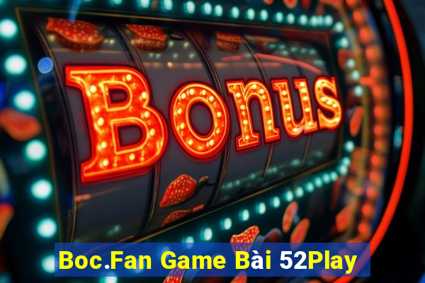 Boc.Fan Game Bài 52Play