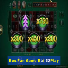 Boc.Fan Game Bài 52Play