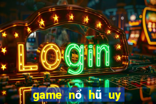 game nổ hũ uy tín 2022