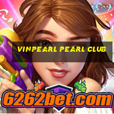 vinpearl pearl club