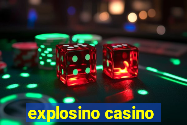 explosino casino