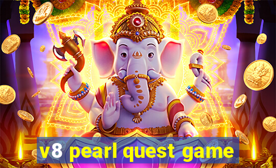 v8 pearl quest game