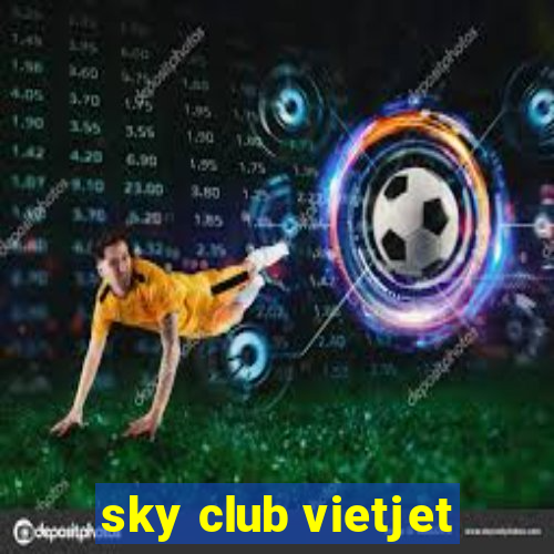 sky club vietjet