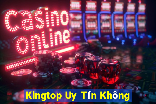 Kingtop Uy Tín Không