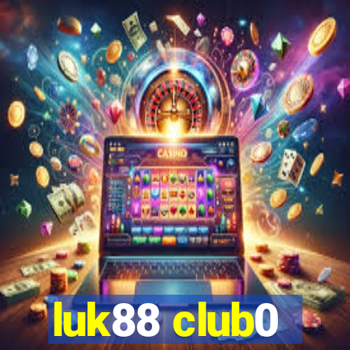 luk88 club0