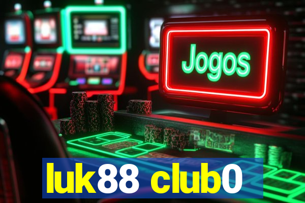 luk88 club0