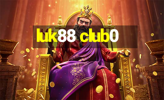 luk88 club0