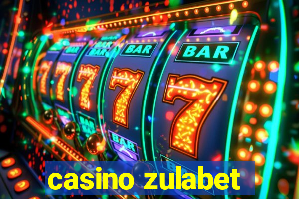 casino zulabet