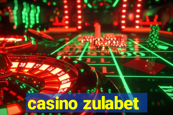 casino zulabet