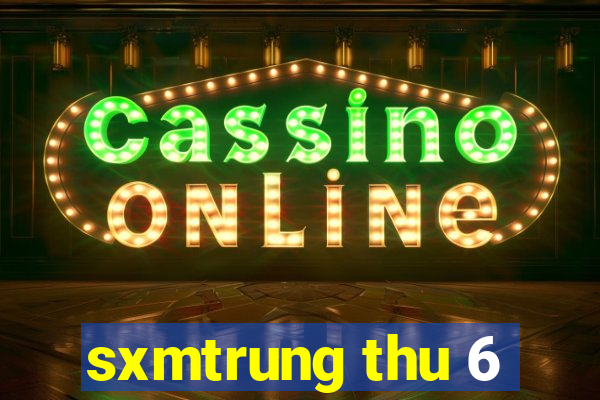 sxmtrung thu 6