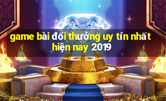 game bài đổi thưởng uy tín nhất hiện nay 2019